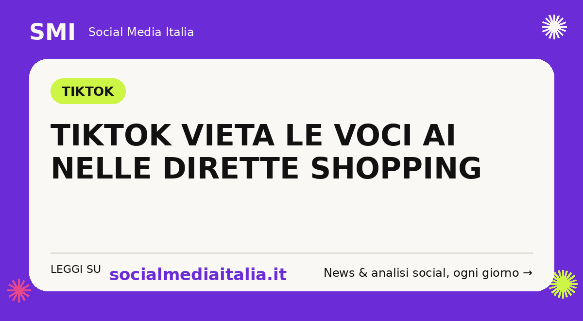 TikTok vieta le voci AI nelle dirette shopping