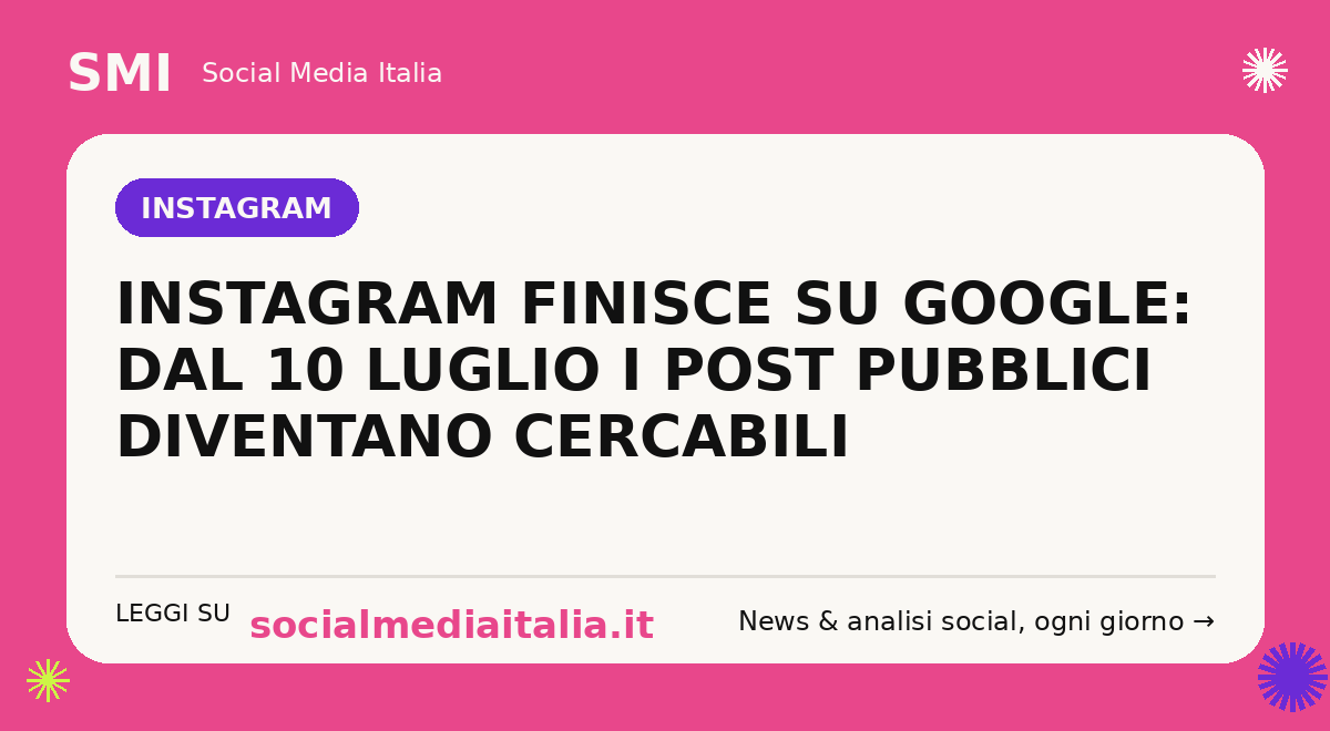 Instagram post pubblici indicizzabili su Google dal 10 luglio