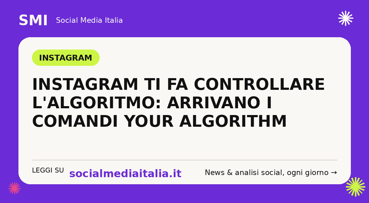 Instagram comandi Your Algorithm per controllare l'algoritmo